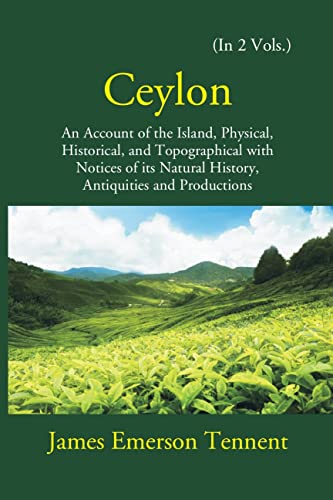 Beispielbild fr Ceylon - An account of the Island, physical, historical and topographical - 2 Vols. zum Verkauf von Books Puddle