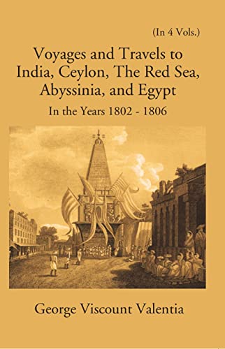 Beispielbild fr Voyages and Travels to India, Ceylon, The Red Sea, Abyssinia and Egypt in the Years 1802-1806 - 4 Vols. zum Verkauf von dsmbooks