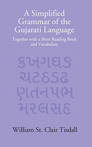 Stock image for A Simplified Grammar of the Gujarati Language: Together with a Short Reading Book and Vocabulary for sale by Books Puddle