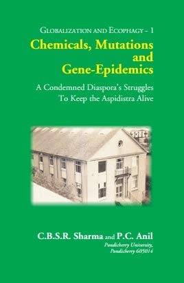 Stock image for CHEMICALS, MUTATIONS and GENE-EPIDEMICS: A Condemned Diaspora?s Struggles To Keep the Aspidistra Alive for sale by Books Puddle