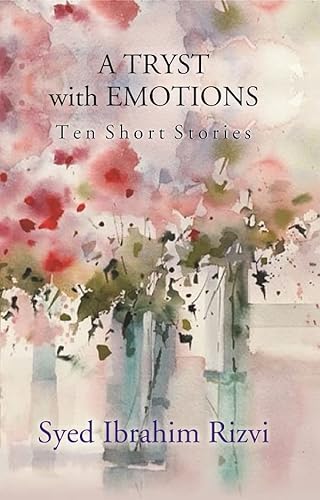Imagen de archivo de A Tryst With Emotions: Ten Short Stories a la venta por Books Puddle