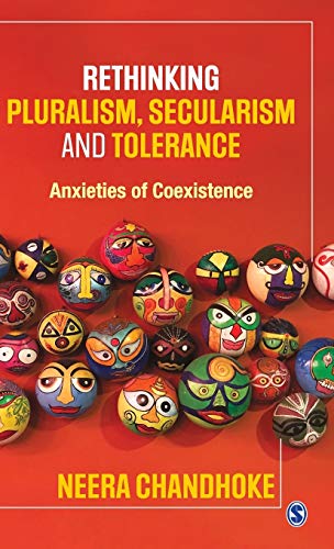 Imagen de archivo de RETHINKING PLURALISM SECULARISM AND TOLERANCE : ANXIETIES OF COEXISTENCE a la venta por Books Puddle