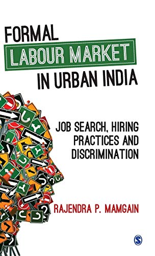 Stock image for Formal Labour Market in Urban India: Job Search, Hiring Practices and Discrimination for sale by Books Puddle