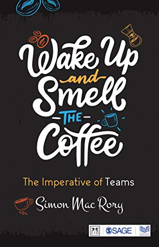 Stock image for Wake Up and Smell the Coffee: The Imperative of Teams for sale by Books Puddle