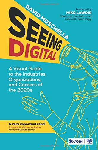 Stock image for Seeing Digital: A Visual Guide to the Industries, Organizations, and Careers of the 2020s for sale by Books Puddle