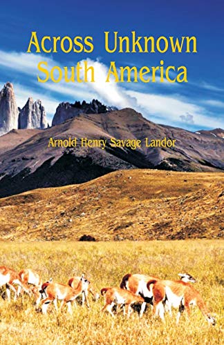 Stock image for Across Unknown South America for sale by Lucky's Textbooks