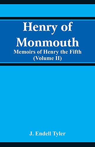 Stock image for Henry of Monmouth: Memoirs of Henry the Fifth (Volume 2) for sale by Lucky's Textbooks