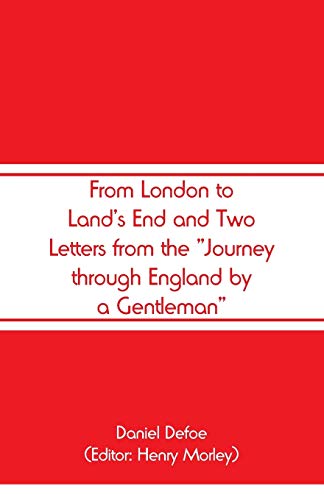 Beispielbild fr From London to Land's End and Two Letters from the Journey through England by a Gentleman zum Verkauf von GF Books, Inc.