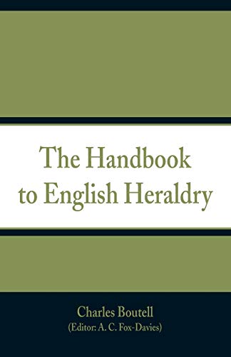 Beispielbild fr The Handbook to English Heraldry zum Verkauf von Ria Christie Collections