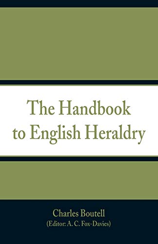 Stock image for The Handbook to English Heraldry for sale by Lucky's Textbooks