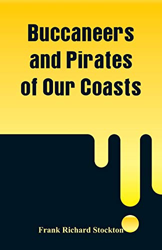 Imagen de archivo de Buccaneers and Pirates of Our Coasts a la venta por Lucky's Textbooks