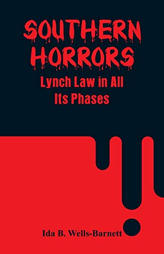 Beispielbild fr Southern Horrors : Lynch Law in All Its Phases zum Verkauf von Better World Books