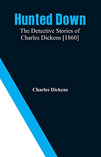 Beispielbild fr Hunted Down: The Detective Stories of Charles Dickens [1860] zum Verkauf von Russell Books