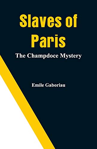 Beispielbild fr Slaves of Paris: The Champdoce Mystery zum Verkauf von PlumCircle