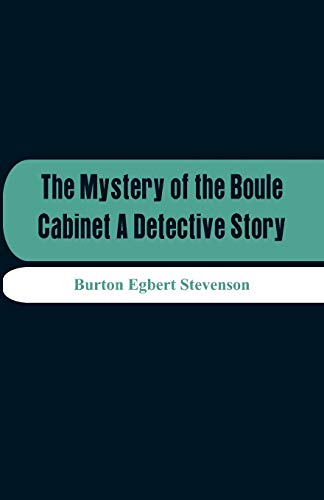 Beispielbild fr The Mystery Of The Boule Cabinet A Detective Story zum Verkauf von Buchpark