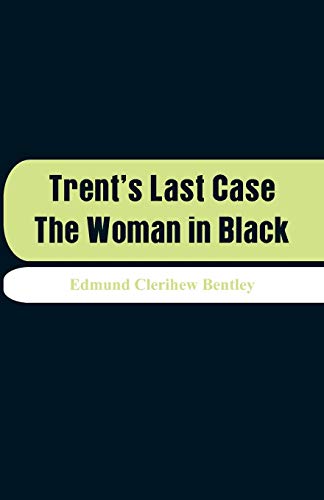 Imagen de archivo de Trent's Last Case: The Woman in Black a la venta por Lucky's Textbooks