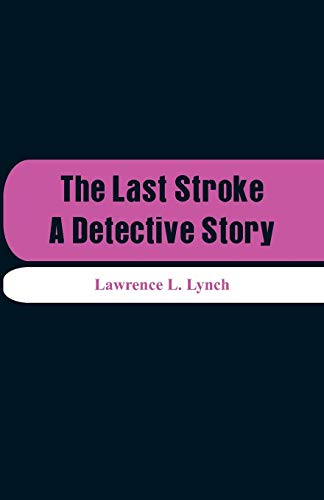 Imagen de archivo de The Last Stroke: A Detective Story a la venta por Lucky's Textbooks