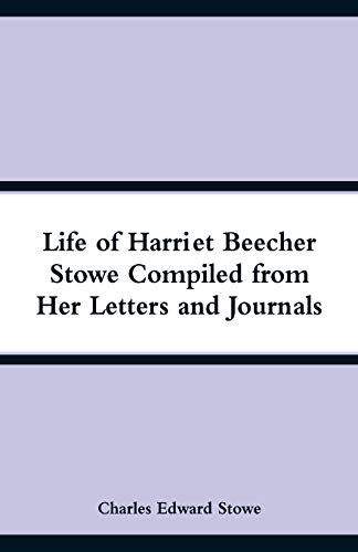 9789353292188: Life of Harriet Beecher Stowe Compiled from Her Letters and Journals