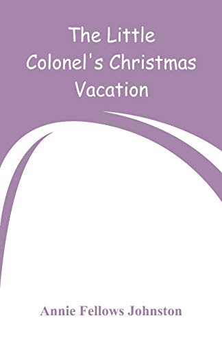 Stock image for The Little Colonel's Christmas Vacation [Soft Cover ] for sale by booksXpress