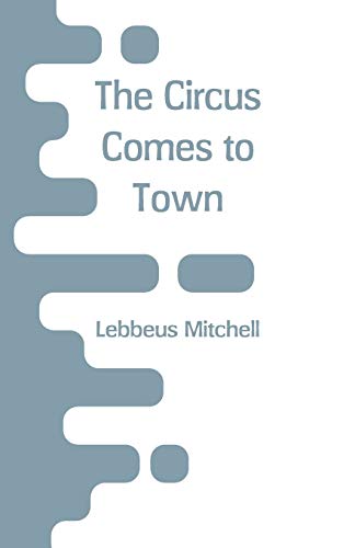 Imagen de archivo de The Circus Comes to Town [Soft Cover ] a la venta por booksXpress