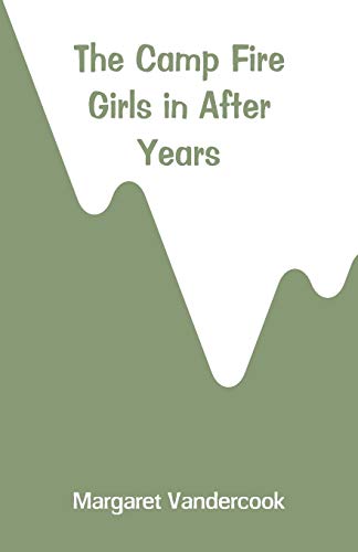 Imagen de archivo de The Camp Fire Girls in After Years [Soft Cover ] a la venta por booksXpress