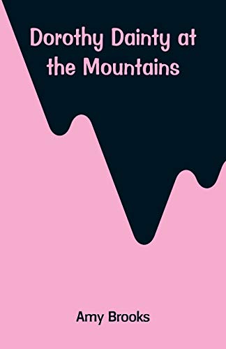 9789353293758: Dorothy Dainty at the Mountains