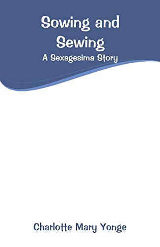 9789353294267: Sowing and Sewing: A Sexagesima Story