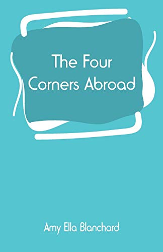 Stock image for The Four Corners Abroad for sale by Lucky's Textbooks