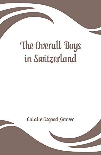 Stock image for The Overall Boys in Switzerland for sale by Lucky's Textbooks