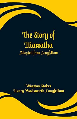 9789353294663: The Story of Hiawatha: Adapted from Longfellow