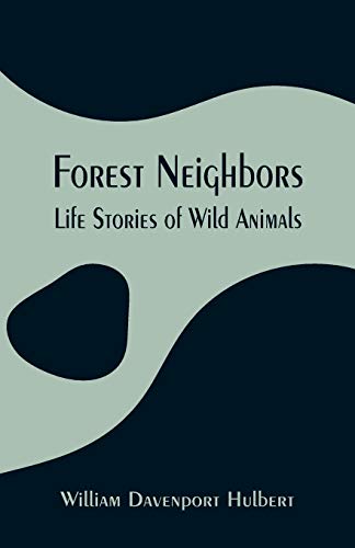 Beispielbild fr Forest Neighbors: Life Stories of Wild Animals zum Verkauf von Lucky's Textbooks