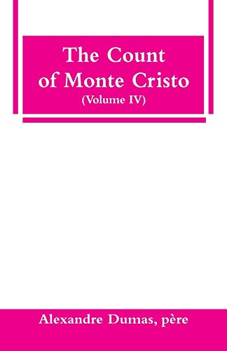 Stock image for The Count of Monte Cristo (Volume IV) for sale by Lucky's Textbooks