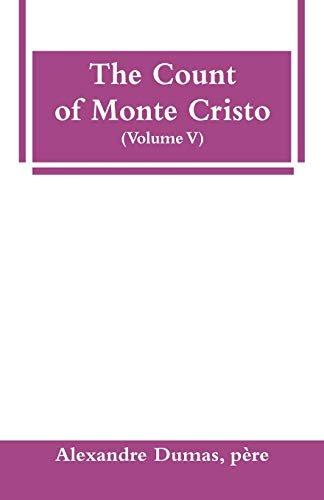 Stock image for The Count of Monte Cristo (Volume V) for sale by Lucky's Textbooks