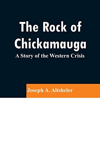 Stock image for The Rock of Chickamauga: A Story of the Western Crisis for sale by Lucky's Textbooks