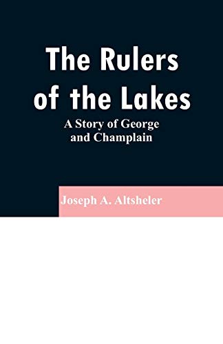 Stock image for The Rulers of the Lakes: A Story of George and Champlain for sale by Lucky's Textbooks