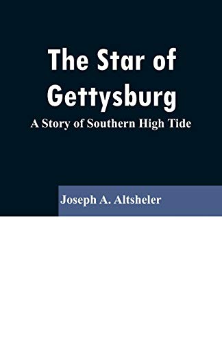 Stock image for The Star of Gettysburg: A Story of Southern High Tide for sale by Lucky's Textbooks