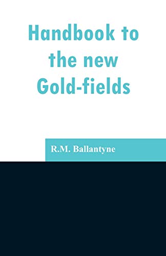 Stock image for Handbook to the new Gold-fields for sale by Chiron Media