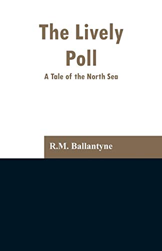 Stock image for The Lively Poll: A Tale of the North Sea for sale by Chiron Media