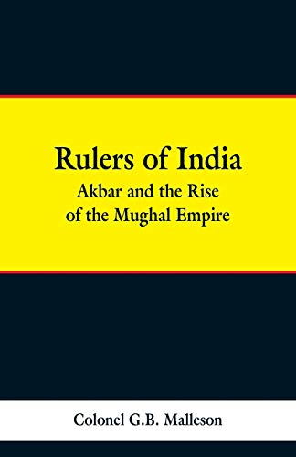 Beispielbild fr Rulers of India: Akbar and the Rise of the Mughal Empire zum Verkauf von Books Puddle