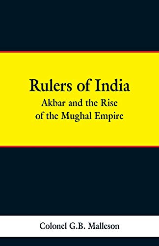 9789353297480: Rulers of India: Akbar and the Rise of the Mughal Empire