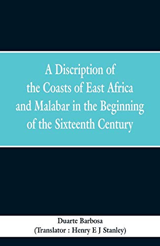 Stock image for A Discription of the Coasts of East Africa and Malabar in the Beginning of the Sixteenth Century for sale by GF Books, Inc.