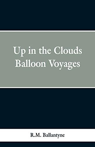Stock image for Up in the Clouds: Balloon Voyages for sale by Chiron Media