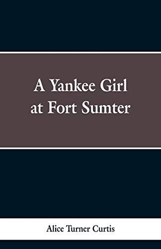 Beispielbild fr A Yankee Girl at Fort Sumter zum Verkauf von Lucky's Textbooks