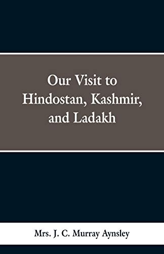 Imagen de archivo de Our Visit to Hindostan, Kashmir, and Ladakh a la venta por Lucky's Textbooks