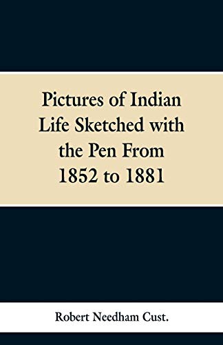 Stock image for Pictures of Indian Life Sketched with the Pen From 1852 to 1881. for sale by Lucky's Textbooks