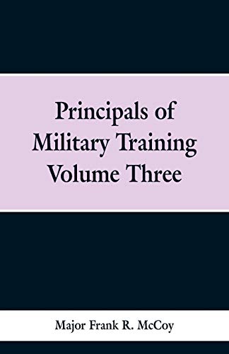 Stock image for Principals of Military Training Volume Three for sale by Lucky's Textbooks