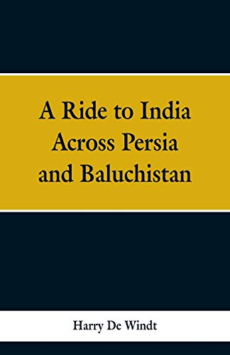 Imagen de archivo de A Ride to India Across Persia and Baluchistan a la venta por Lucky's Textbooks