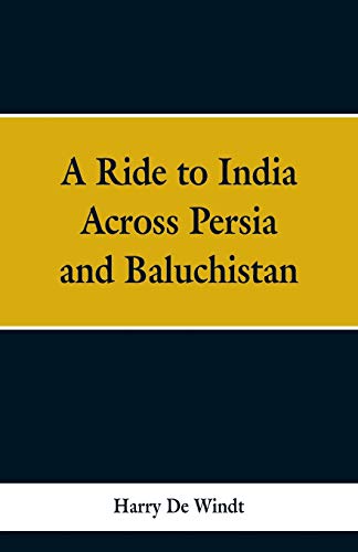 Stock image for A Ride to India Across Persia and Baluchistan for sale by Lucky's Textbooks