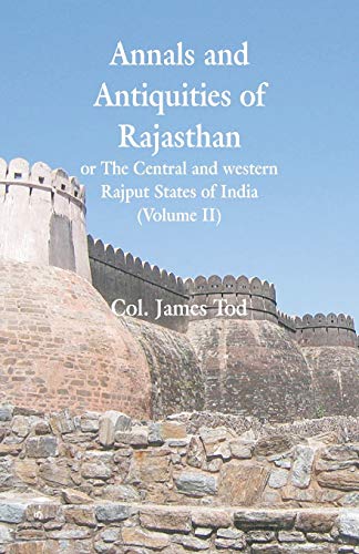 9789353299392: Annals and Antiquities of Rajasthan or The Central and western Rajput States of India: (Volume II)