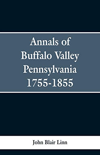 Beispielbild fr Annals of Buffalo Valley Pennsylvania 1755-1855 zum Verkauf von Buchpark